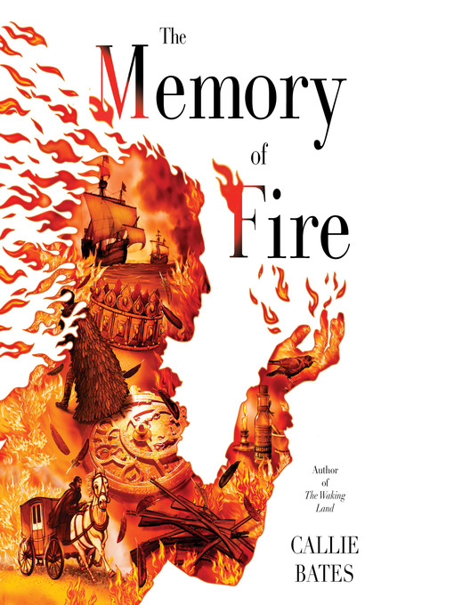 Title details for The Memory of Fire by Callie Bates - Wait list